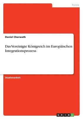 bokomslag Das Vereinigte Knigreich im Europischen Integrationsprozess