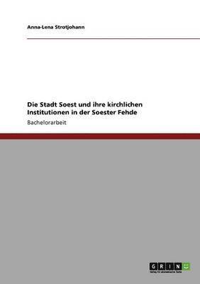 bokomslag Stadt Soest und ihre kirchlichen Institutionen in der Soester Fehde