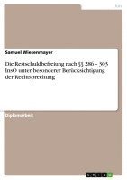 bokomslag Die Restschuldbefreiung Nach 286 ' 303 Inso Unter Besonderer Ber Cksichtigung Der Rechtsprechung