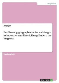 bokomslag Bevölkerungsgeographische Entwicklungen in Industrie- und Entwicklungsländern im Vergleich