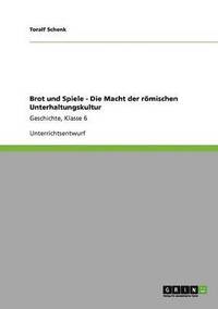 bokomslag Brot und Spiele - Die Macht der rmischen Unterhaltungskultur