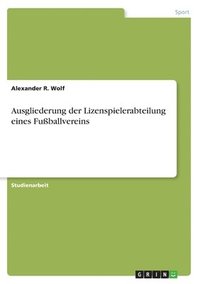 bokomslag Ausgliederung der Lizenspielerabteilung eines Fuballvereins