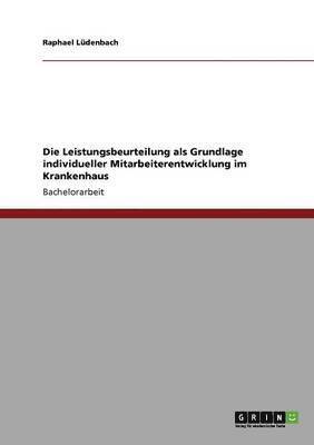 bokomslag Die Leistungsbeurteilung als Grundlage individueller Mitarbeiterentwicklung im Krankenhaus