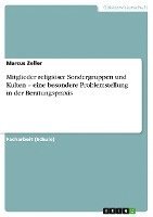 Mitglieder Religioser Sondergruppen Und Kulten - Eine Besondere Problemstellung in Der Beratungspraxis 1