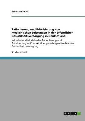 bokomslag Rationierung und Priorisierung von medizinischen Leistungen in der ffentlichen Gesundheitsversorgung in Deutschland
