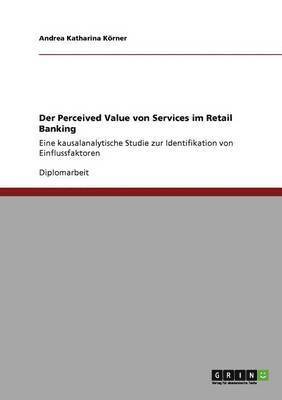 Der Perceived Value von Services im Retail Banking 1