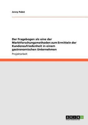 bokomslag Fragebogen als eine der Marktforschungsmethoden zum Ermitteln der Kundenzufriedenheit in einem gastronomischen Unternehmen