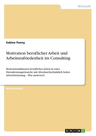 bokomslag Motivation beruflicher Arbeit und Arbeitszufriedenheit im Consulting