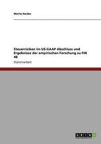 bokomslag Steuerrisiken Im Us-GAAP Abschluss Und Ergebnisse Der Empirischen Forschung Zu Fin 48