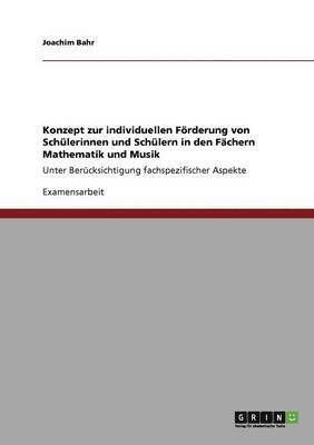 bokomslag Konzept Zur Individuellen Forderung Von Schulerinnen Und Schulern in Den Fachern Mathematik Und Musik