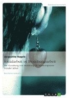 Jacqueline Nagele - Sozialarbeit ist Beziehungsarbeit, Häftad