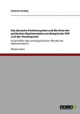 Wandel Des Wahlverhaltens. Das Deutsche Parteiensystem Und Die Krise Der Politischen Reprasentation 1