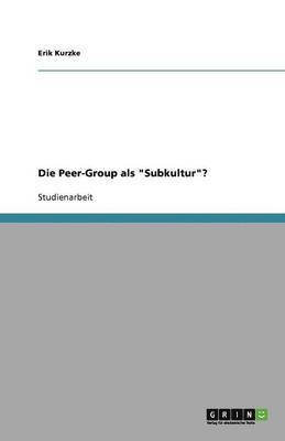 Die Peer-Group ALS Subkultur? 1