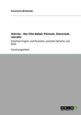 bokomslag Iñárritu - Der Film Babel: Filmisch, literarisch, narrativ