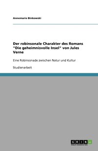 bokomslag Der robinsonale Charakter des Romans Die geheimnisvolle Insel von Jules Verne