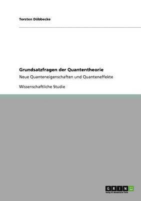 Torsten Döbbecke - Grundsatzfragen der Quantentheorie, Häftad