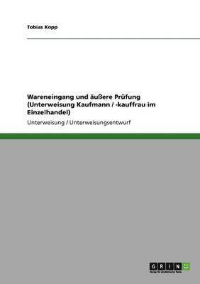 bokomslag Wareneingang und uere Prfung (Unterweisung Kaufmann / -kauffrau im Einzelhandel)