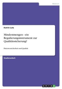 bokomslag Mindestmengen - ein Regulierungsinstrument zur Qualitatssicherung?