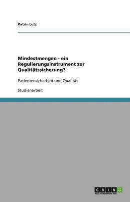 Katrin Lutz - Mindestmengen - ein Regulierungsinstrument zur Qualitätssicherung?, Häftad