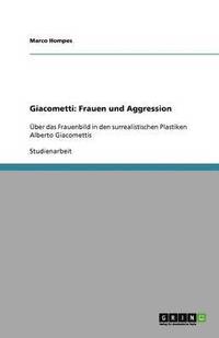 bokomslag Giacometti: Frauen und Aggression