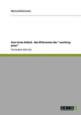 bokomslag Arm trotz Arbeit - das Phnomen der &quot;working poor&quot;