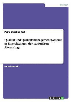 bokomslag Qualitt und Qualittsmanagement-Systeme in Einrichtungen der stationren Altenpflege