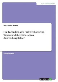 bokomslag Techniken des Farbwechsels von Tieren und ihre bionischen Anwendungsfelder