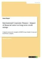 bokomslag International Corporate Finance - Impact of Financial Ratios on Long Term Credit Ratings