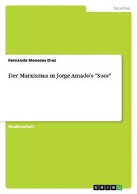 bokomslag Der Marxismus in Jorge Amado's 'Suor'