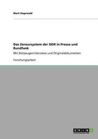 bokomslag Das Zensursystem der DDR in Presse und Rundfunk