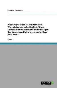 bokomslag Wissensgesellschaft Deutschland - Wunschdenken oder Realitat?