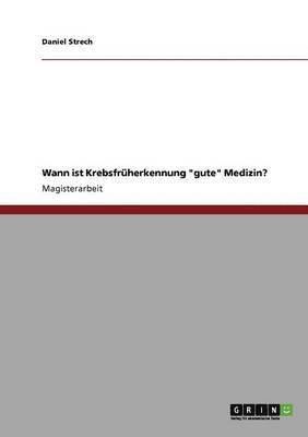 Daniel Strech - Wann ist Krebsfrüherkennung "gute" Medizin?, Häftad