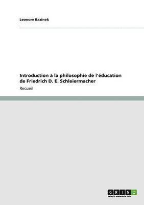 bokomslag Introduction  la philosophie de l'ducation de Friedrich D. E. Schleiermacher