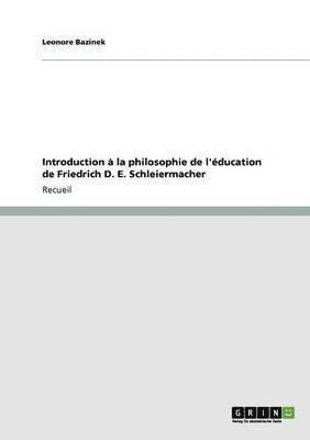 Introduction a la philosophie de l'education de Friedrich D. E. Schleiermacher 1