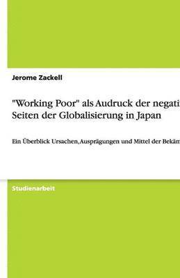 "Working Poor" als Audruck der negativen Seiten der Globalisierung in Japan