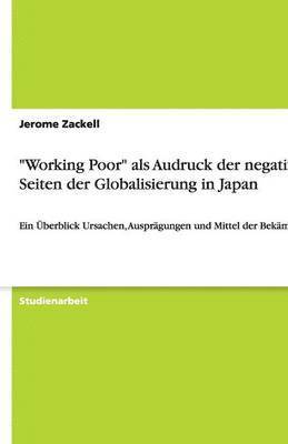 'Working Poor' als Audruck der negativen Seiten der Globalisierung in Japan 1