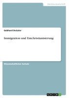 bokomslag Immigration Und Entchristianisierung