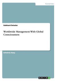 bokomslag Worldwide Management With Global Consciousness