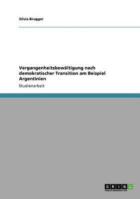 bokomslag Vergangenheitsbewltigung nach demokratischer Transition am Beispiel Argentinien