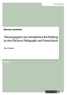 bokomslag Thesenpapiere zur mndlichen BA-Prfung in den Fchern Pdagogik und Franzsisch