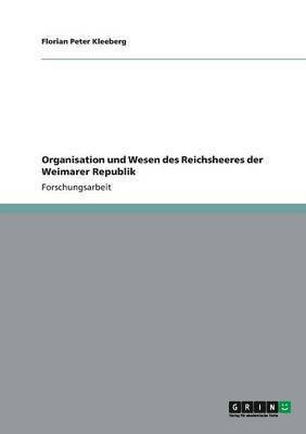 Organisation und Wesen des Reichsheeres der Weimarer Republik 1