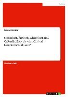 Sicherheit, Freiheit, Gleichheit Und -Ffentlichkeit ALS Ein Critical Governmental Issue 1