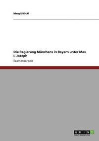bokomslag Regierung Münchens in Bayern unter Max I. Joseph