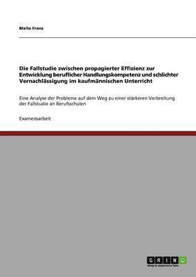 Malte Frenz - Fallstudie zwischen propagierter Effizienz zur Entwicklung beruflicher Handlungskompetenz und schlichter Vernachlässigung im kaufmännischen Unterricht, Häftad