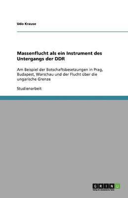 bokomslag Massenflucht als ein Instrument des Untergangs der DDR