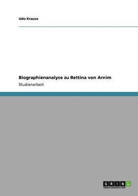 Udo Krause - Biographienanalyse zu Bettina von Arnim, Häftad