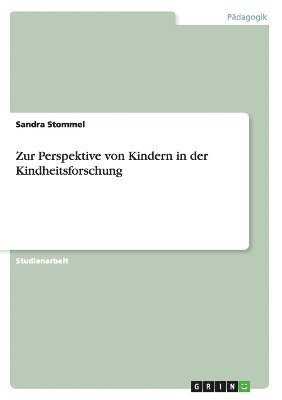 Sandra Stommel - Zur Perspektive von Kindern in der Kindheitsforschung, Häftad