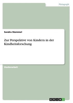 Zur Perspektive von Kindern in der Kindheitsforschung 1