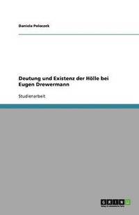 bokomslag Deutung und Existenz der Hoelle bei Eugen Drewermann