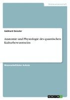 bokomslag Anatomie Und Physiologie Des Quantischen Kulturbewusstseins